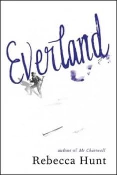 Everland by Rebecca Hunt Hardback