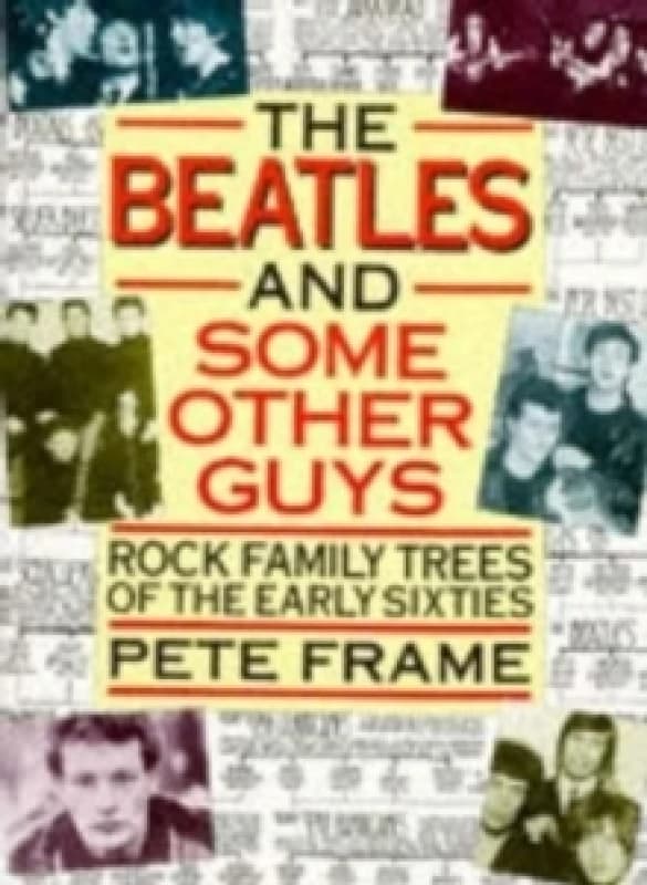 The Beatles and Some Other Guys. Paperback. By Pete Frame Books