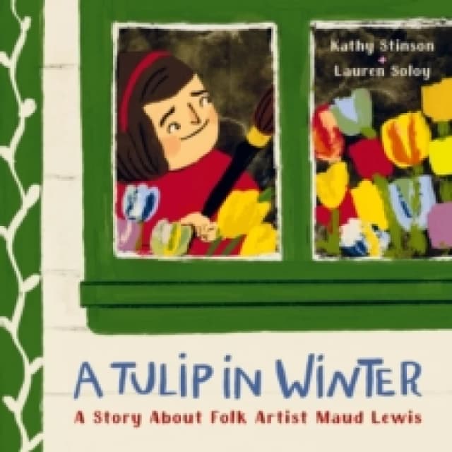 Kathy Stinson A Tulip in Winter Book Multi unisex