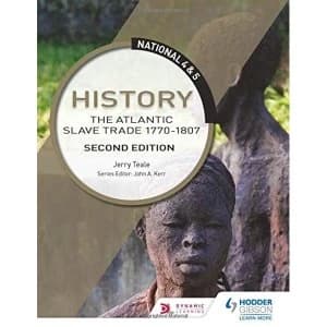 National 4 & 5 History: The Atlantic Slave Trade 1770-1807: Second Edition Paperback / softback 2018