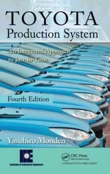 Toyota Production System : An Integrated Approach to Just-In-Time, 4th Edition