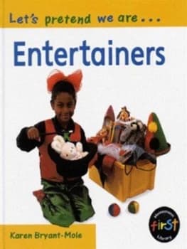 Lets Pretend We Are Entertainers by Karen Bryant-Mole Hardback