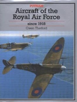 Aircraft of the Royal Air Force since 1918 by Owen Thetford Hardback