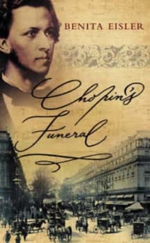 Chopins Funeral by Benita Eisler Hardback