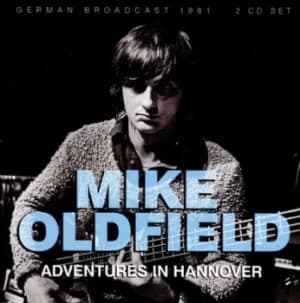 Adventures in Hannover German Broadcast 1981 by Mike Oldfield CD Album