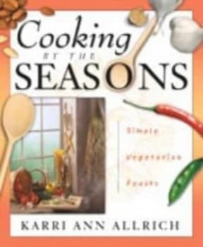 Cooking by the Seasons by Karri Allrich and Karri Allrich Paperback