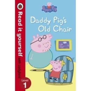 Peppa Pig: Daddy Pig's Old Chair - Read it yourself with Ladybird: Level 1 by Penguin Books Ltd (Paperback, 2014)