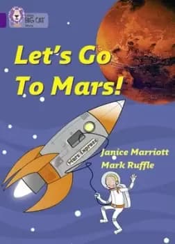 Lets go to Mars by Janice Marriott
