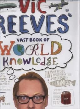 Vic Reeves Vast Book of World Knowledge by Vic Reeves Hardback
