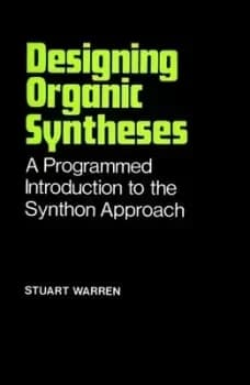 Designing organic syntheses by Stuart Warren