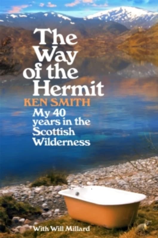 The Way of the Hermit. Paperback. By Ken Smith, Will Millard Books