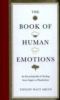 The Book of Human Emotions by Tiffany Watt Smith Hardback