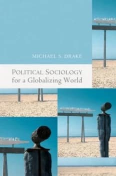 Political Sociology for a Globalizing World by Michael Drake Book