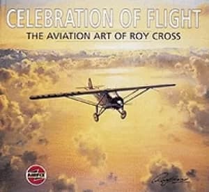 celebration of flight the art of roy cross