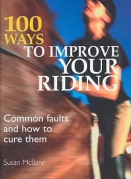 100 Ways to Improve Your Riding by Susan Mcbane Hardback