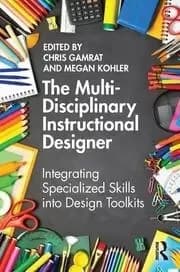 The Multi-Disciplinary Instructional Designer Integrating Specialized Skills into Design Toolkits