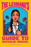 lesbianas guide to catholic school