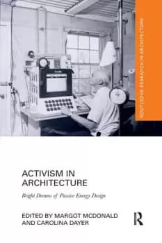 Activism in ArchitectureBright Dreams of Passive Energy Design