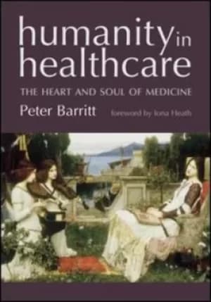 Humanity in healthcare by Peter Barritt