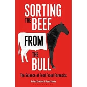 Sorting the Beef from the Bull: The Science of Food Fraud Forensics by Nicola Temple, Richard Evershed (Paperback, 2017)