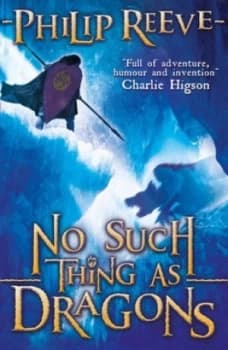No Such Thing As Dragons by Philip Reeve Paperback