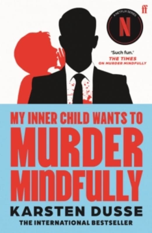 My Inner Child Wants to Murder Mindfully. Paperback. By Karsten Dusse Books