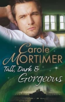 Tall Dark and Gorgeous by Carole Mortimer Paperback