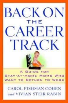 Back on the Career Track by Carol Fishman Cohen Hardback