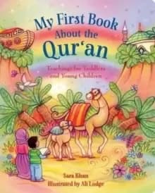 My First Book About the Qur'an : Teachings for Toddlers and Young Children
