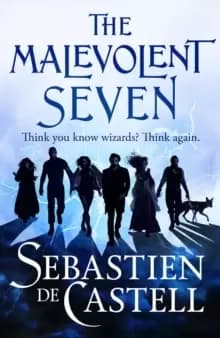 The Malevolent Seven : "Terry Pratchett meets Deadpool" in this darkly funny fantasy by the author of Traitor's Blade