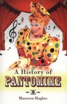 A History of Pantomime by Maureen Hughes Paperback