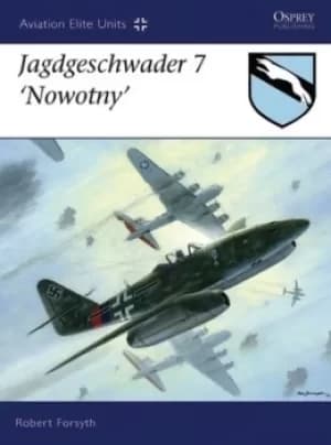 Jagdgeschwader 7 Nowotny by Robert Forsyth