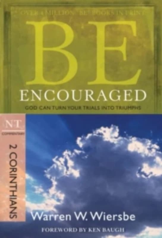Be Encouraged ( 2 Corinthians ) : God Can Turn Your Trials into Triumphs Paperback / softback