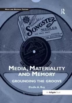 Media Materiality and MemoryGrounding the Groove