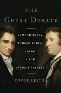 great debate edmund burke thomas paine and the birth of right and left