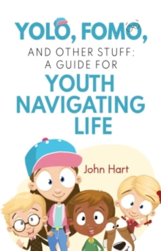 YOLO, FOMO, and Other Stuff: A Guide for Youth Navigating Life Paperback / softback