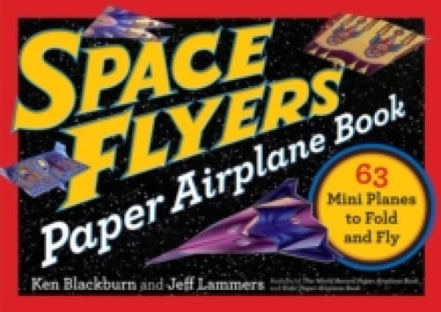 Space Flyers Paper Airplane Book. Paperback. By Jeff Lammers, Ken Blackburn Books
