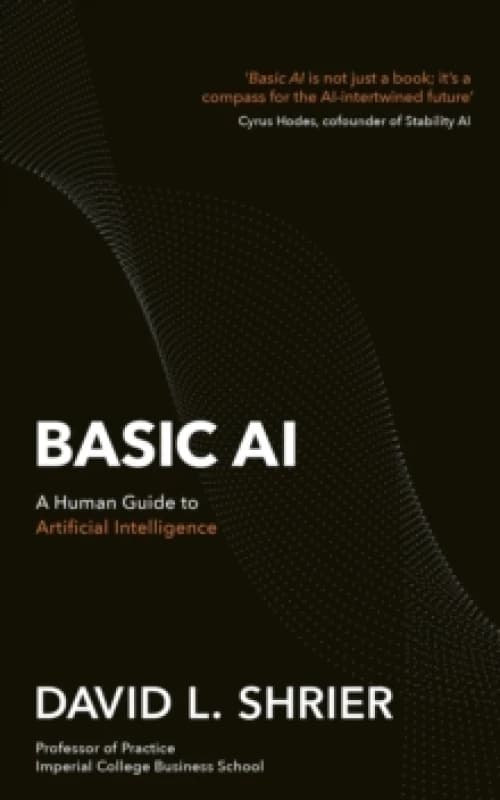 Basic AI : A Human Guide to Artificial Intelligence Paperback / softback
