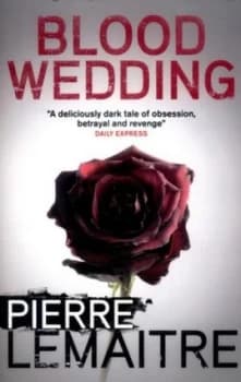 Blood Wedding by Pierre Lemaitre Book