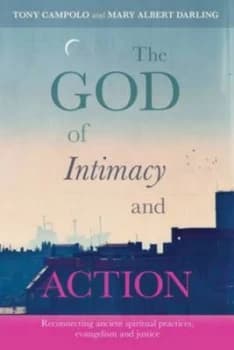 The God of Intimacy and Action by Anthony Campolo and Mary Albert Darling Book
