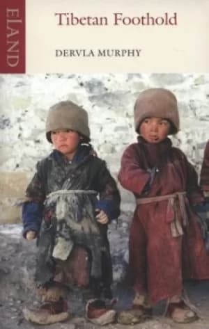 Tibetan foothold by Dervla Murphy
