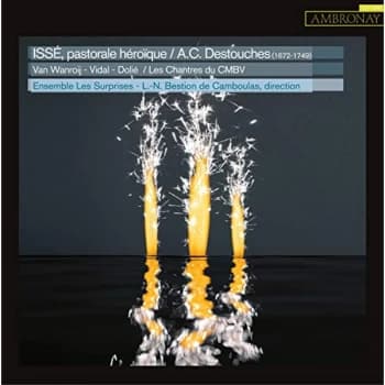 Ensemble Les Surprises - A.C. Destouches: Issé, Pastorale Héroïque CD