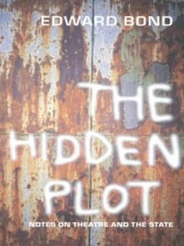 The Hidden Plot by Edward Bond Hardback