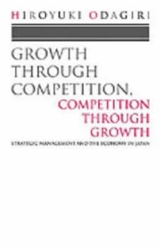 Growth through Competition Competition through Growth by Hiroyuki Odagiri Book