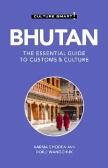 Bhutan - Culture Smart! : The Essential Guide to Customs & Culture