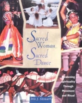 Sacred Woman Sacred Dance by Iris J. Stewart Paperback