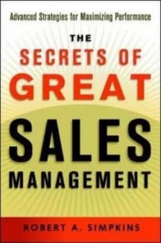 The Secrets of Great Sales Management by Simpkins Hardback