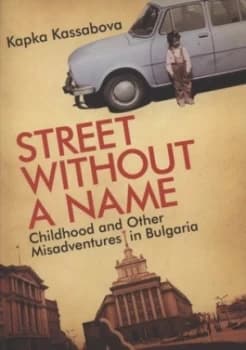 Street Without a Name by Kapka Kassabova Hardback