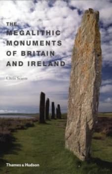 The Megalithic Monuments of Britain and Ireland by Chris Scarre Paperback