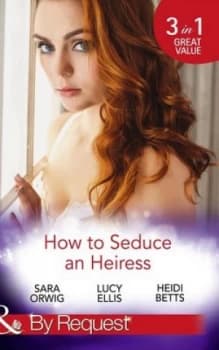 How to Seduce an Heiress by Sara Orwig Paperback